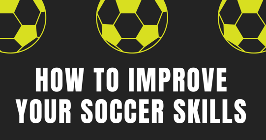 soccer skills, improve soccer skills, soccer drills